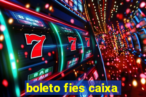 boleto fies caixa